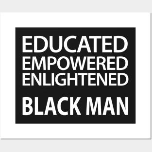 Educated Empowered Enlightened Black Man Posters and Art